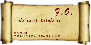 Fröschl Orbán névjegykártya